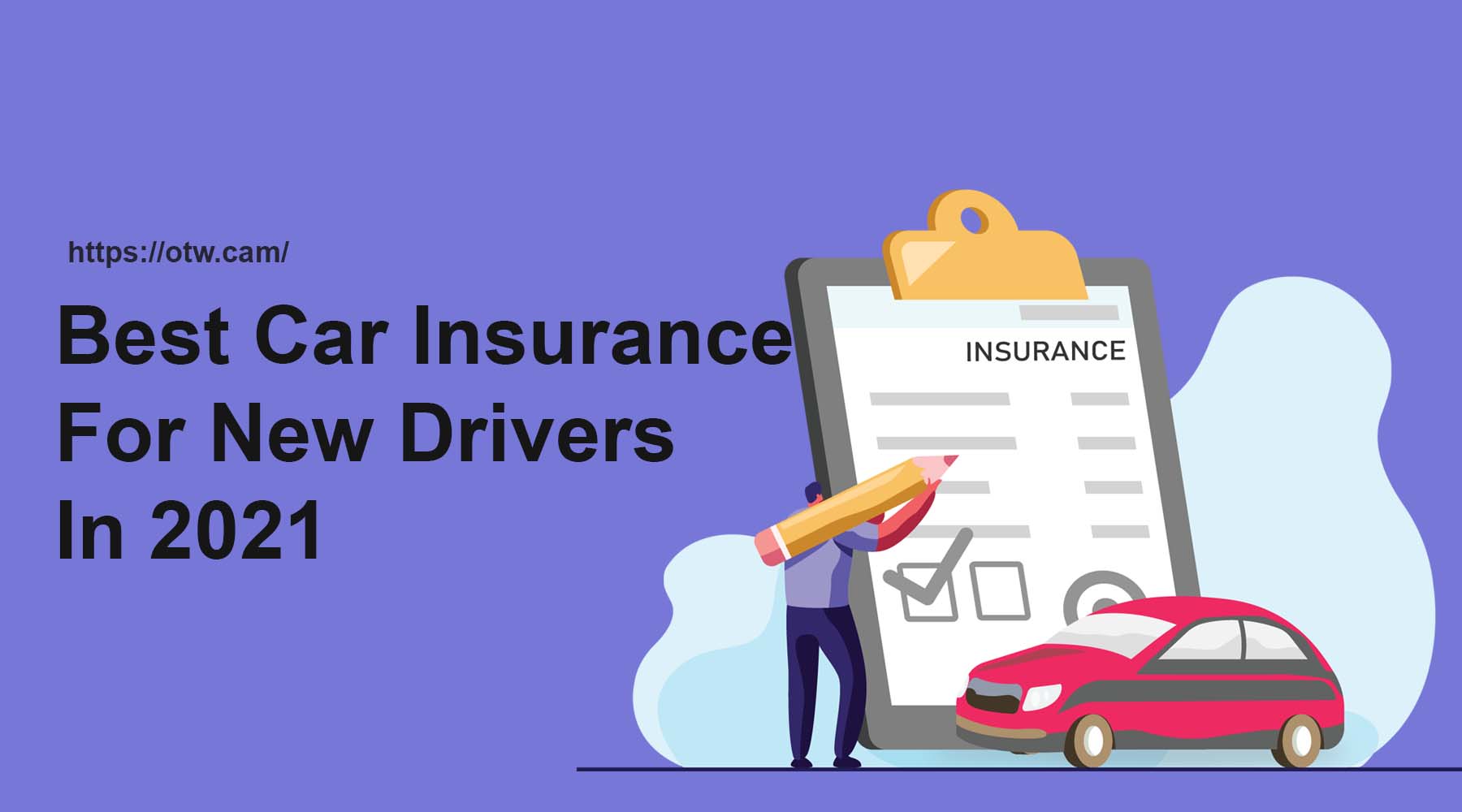 Best Car Insurance Recommendations For New Drivers In 2021