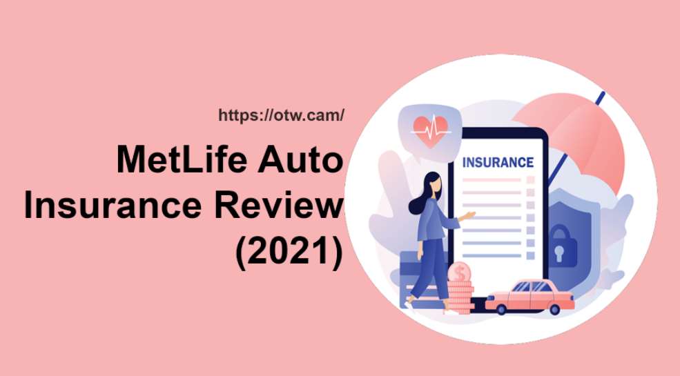 MetLife Auto Insurance Review (2021)